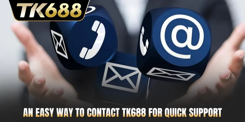 An easy way to contact TK688 for quick support