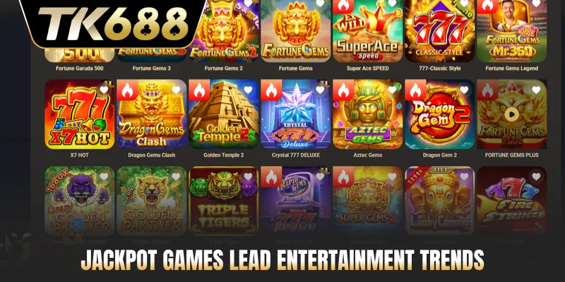 Jackpot games lead entertainment trends