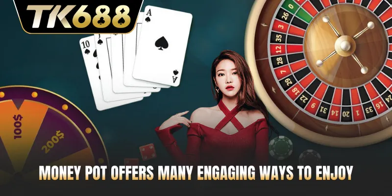 Money Pot offers many engaging ways to enjoy