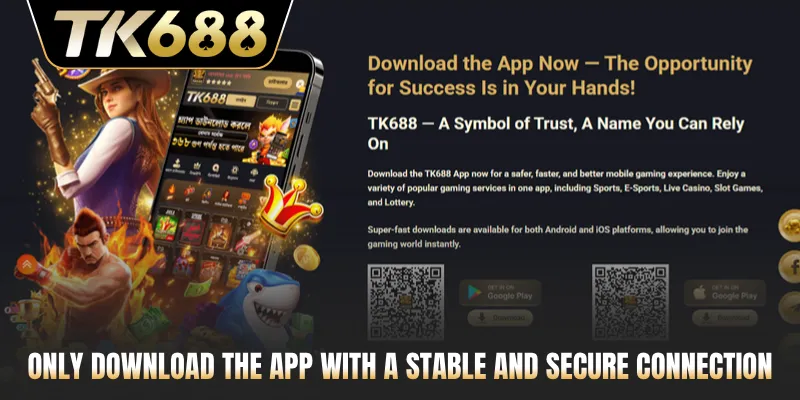 Only download the app with a stable and secure connection