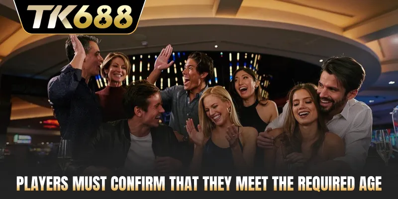 Players must confirm that they meet the required age