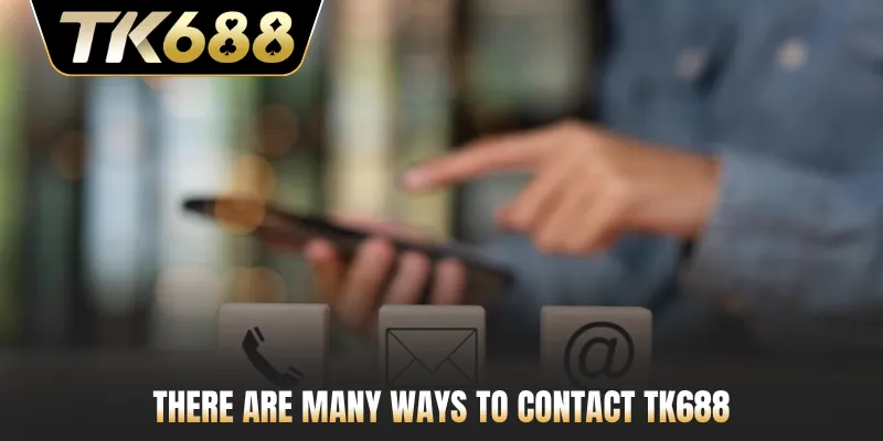 There are many ways to contact TK688