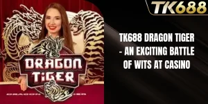 TK688 dragon tiger
