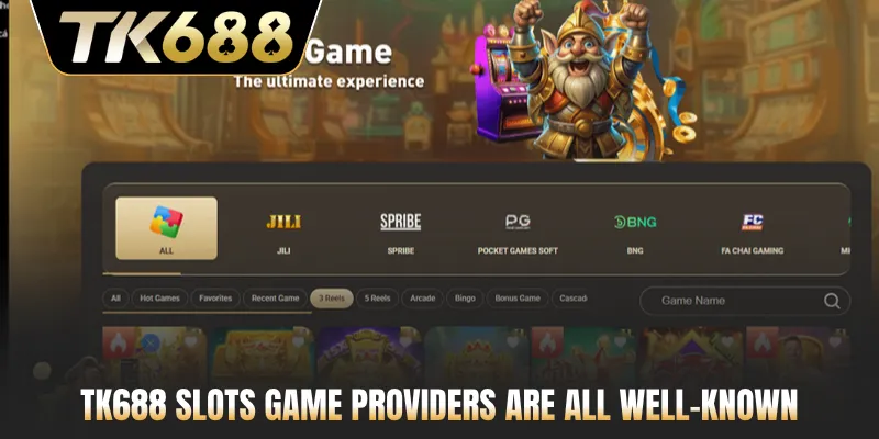 TK688 slots game providers are all well-known