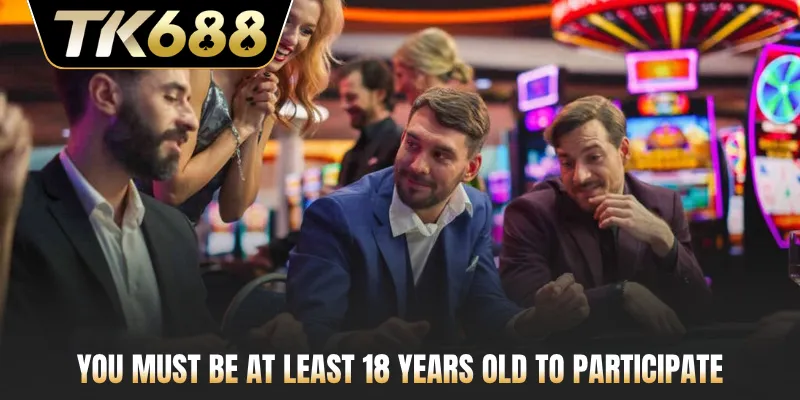 You must be at least 18 years old to participate
